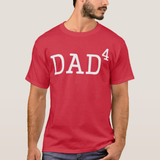 Dadohe Fourth Power Dad Of 4 ohe 4th Power family T Shirt