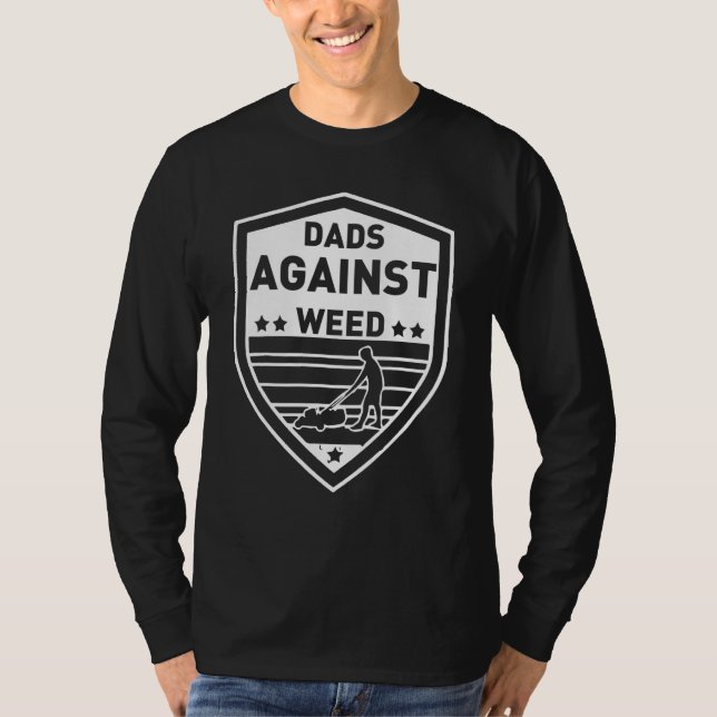 Dads Against Weed Funny Gardening Lawn Mowing Lawn T Shirt (Framsida)