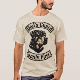 Dad's Guard, Family First-Rottweiler T Shirt