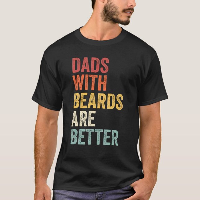 Dads With Beards Are Better Father s Day retro men T Shirt (Framsida)