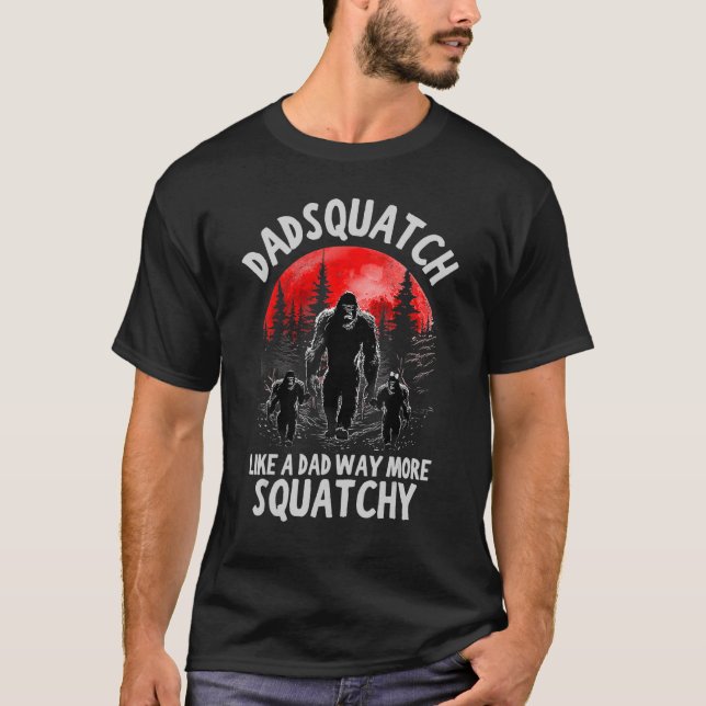 Dadsquatch som en Pappa Way Mera Squatchy Far s T Shirt (Framsida)