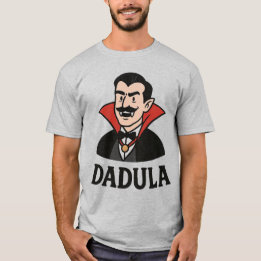 DADULA - Funny Halloween Dracula för Coola Pappor T Shirt