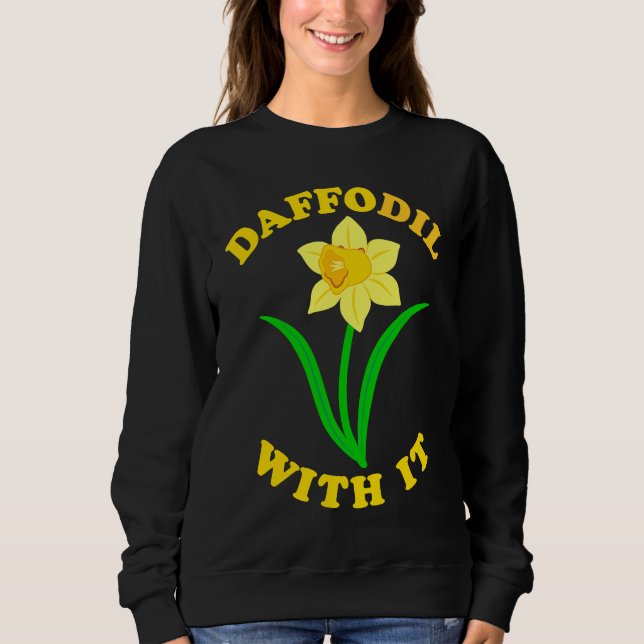 Daffodil With it  Spring Bloom Flower Pun Cute Jok T Shirt (Framsida)