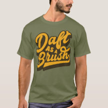 Daft as A Brush Yorkshire English Slang
