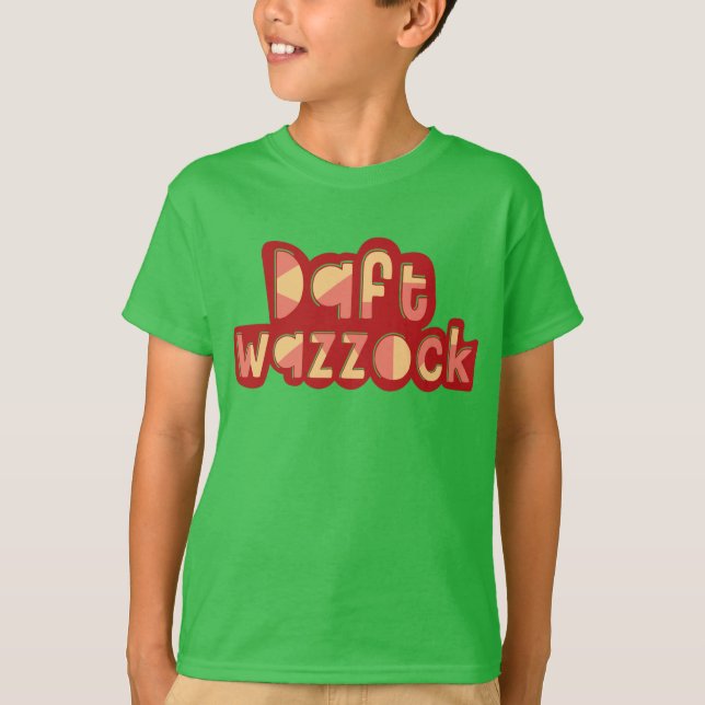 Daft Wazzock Funny British Insults Tee Shirt (Framsida)