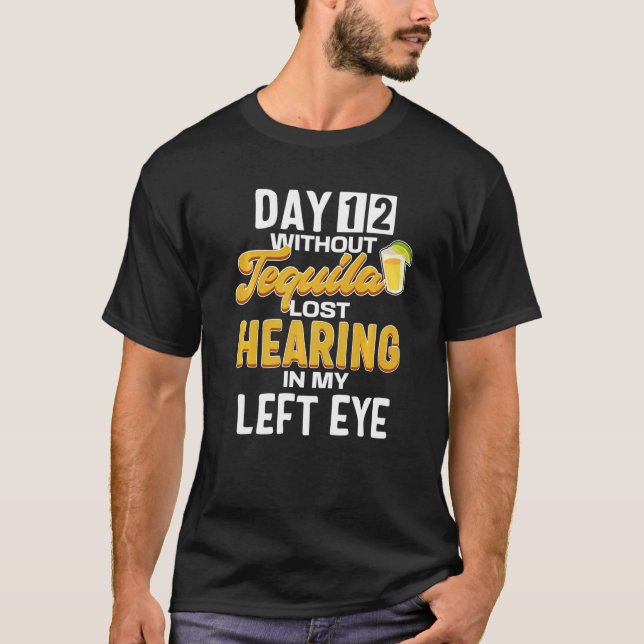 Dag 12 utan Tequila Quote Tequila T Shirt (Framsida)