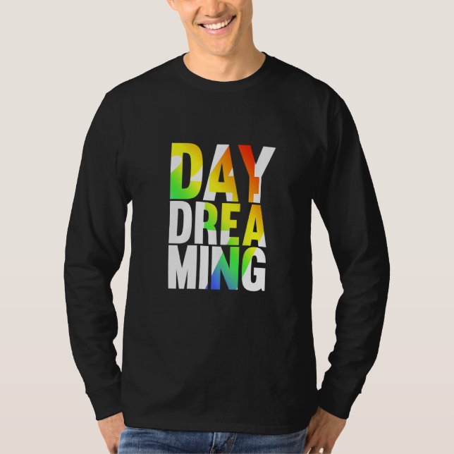 Dag Dreaming 247 1 T Shirt (Framsida)