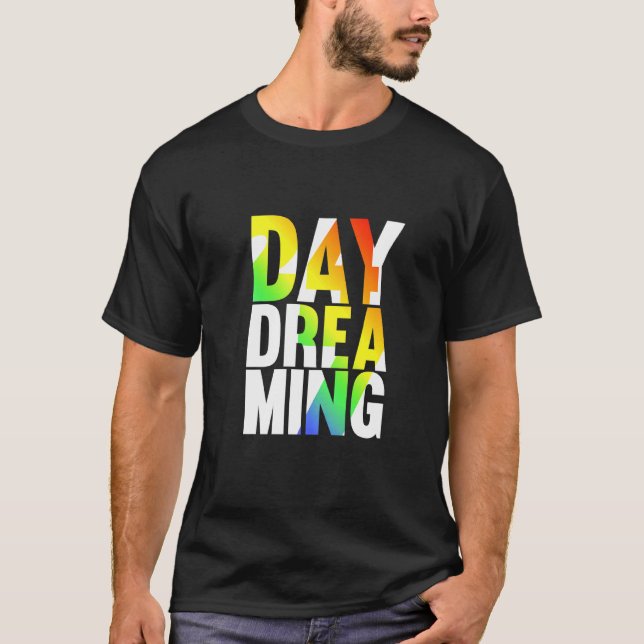Dag Dreaming 247 1 T Shirt (Framsida)