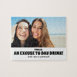 Dag Drink-Ursäkta - Lustigt Bridesmaid Frieri foto Pussel