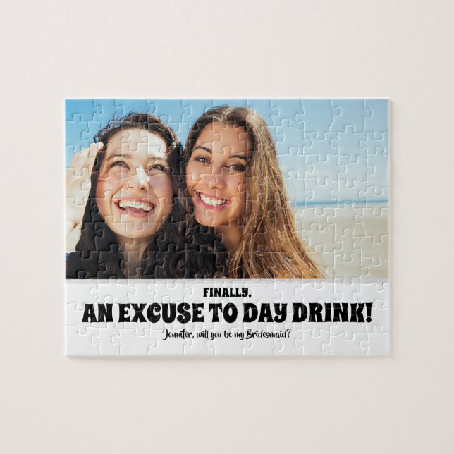 Dag Drink-Ursäkta - Lustigt Bridesmaid Frieri foto Pussel (Horisontell)
