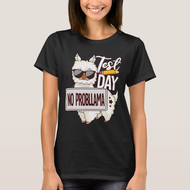 Dag för Shirt-test dag utan Prob Llama T Shirt (Framsida)
