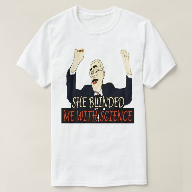Dag Gift för hon blinkade mig med vetenskapsgåvor T Shirt (Design framsida)
