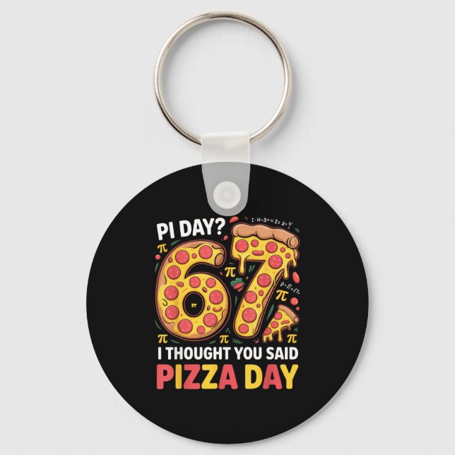 Dag jag trodde du sa pizzadag rolig 67 meme nyckelring (Framsida)