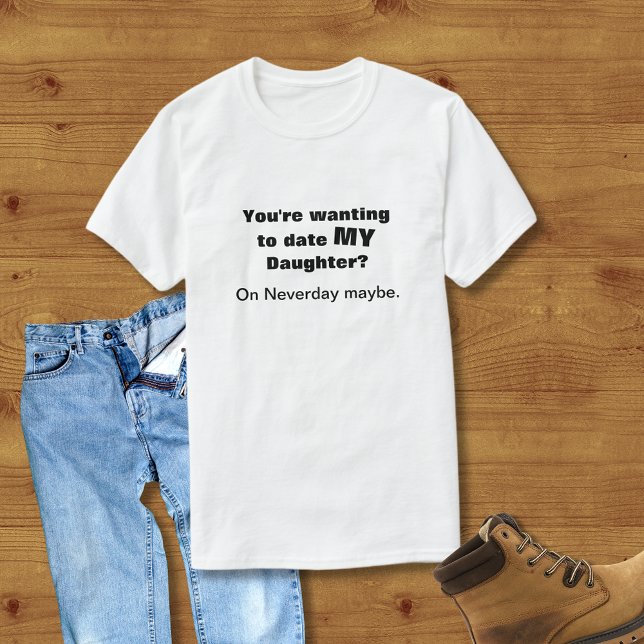 Dag min dotter på natten t Shirt (Skapare uppladdad)