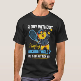 Dag Utan Att Spela Racquetball Racquetballspelare T Shirt