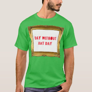 Dag utan konstdag t shirt