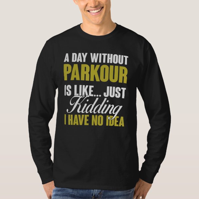 Dag utan parkour är som gratis träning t shirt (Framsida)