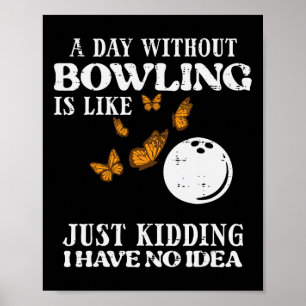 Dag utan tarmar Ingen idé om Bowlareare kvinnor Gi Poster
