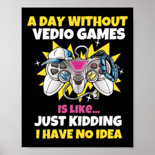 Dag Utan TV-Spel Är Som Rolig TV-Spelsfantast Poster