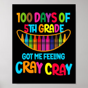 Dagar 5:e Klass Har Jag känner Cray Cray Cray Cray Poster