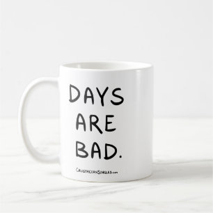 DAGAR ÄR BAD mugg