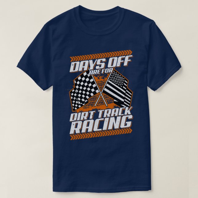 Dagar av är för Dirt Track Tävla Funny Racer T Shirt (Design framsida)