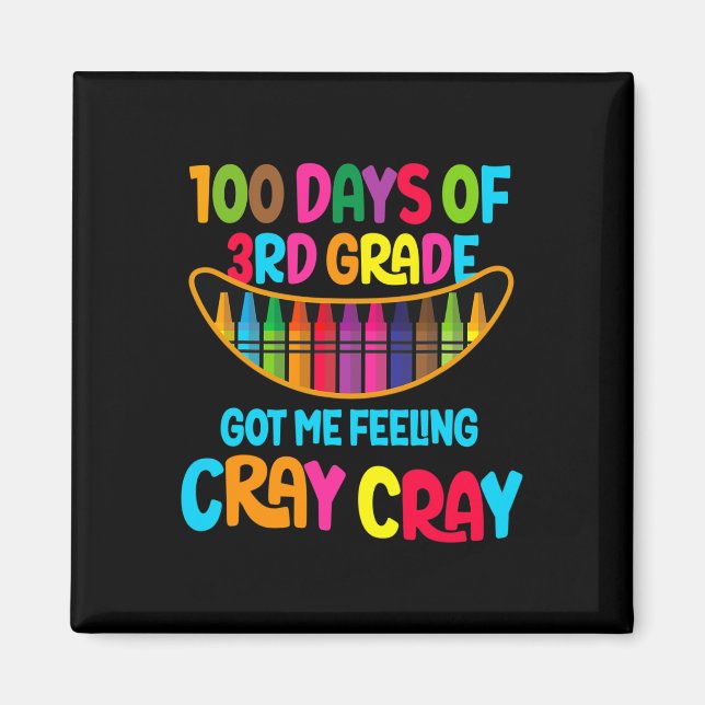 Dagar för tredje Klassens Har känner jag Cray Cray Magnet (Framsidan)