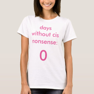Dagar utan Cis den kvinnliga nonsenst-skjortan Tee Shirt