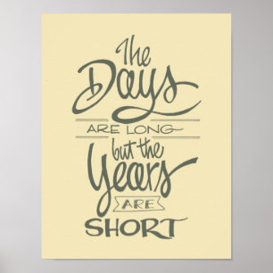 Dagarna är långa, men åren är kort poster