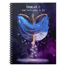 Dagbok för Dansare Behöver Inte Vingar För Att Fly Anteckningsbok