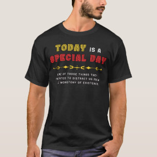 DAGEN ÄR EN SPECIELL DAGS-monotondistraktion cynic T Shirt