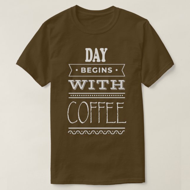 Dagen börjar med kaffe t shirt (Design framsida)