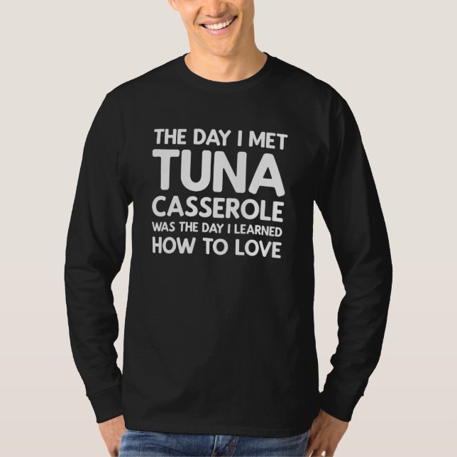 Dagen då jag mötte kastanjen av tonfisk - Casserol T Shirt (Framsida)