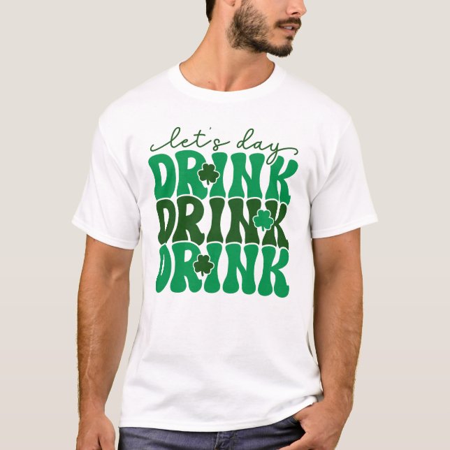 Dagen Drick den vackra Sankt Patrick-dagen T Shirt (Framsida)