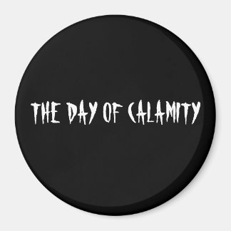 DAGEN FÖR KALAMITET MAGNET