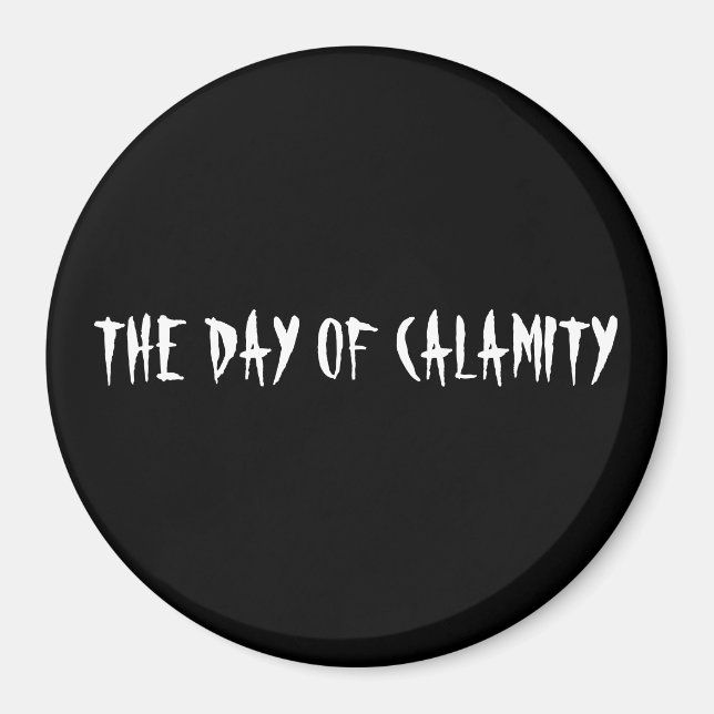 DAGEN FÖR KALAMITET MAGNET (Framsidan)