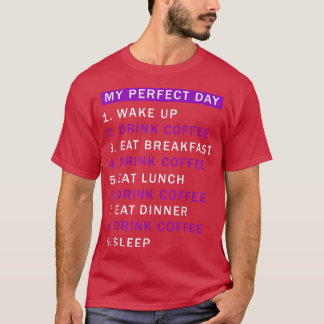 Dagen skulle vara Perfekt kaffedryck Älskare i Cof T Shirt
