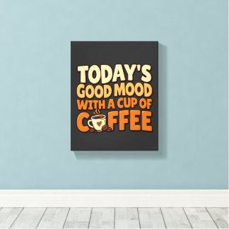 Dagens goda humör kaffe rolig kaffecitat canvastryck