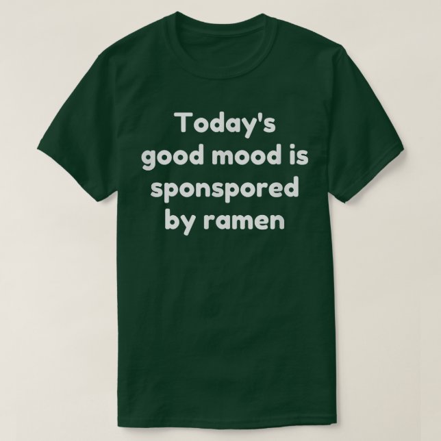 Dagens goda humör sponsras av Ramen  T Shirt (Design framsida)