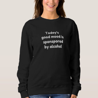 Dagens Goda Humör Stöds Av Alkohol T Shirt