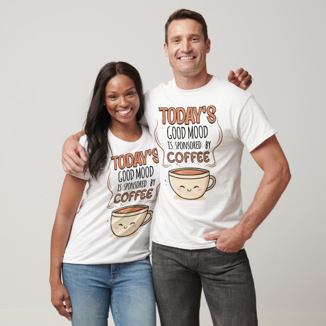 Dagens Goda Humör Stöds Av Kaffe T Shirt (Unisex)