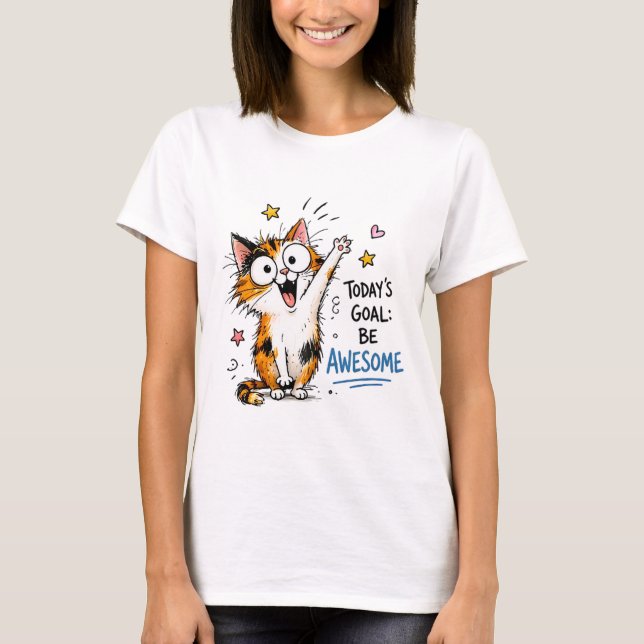 Dagens mål är att vara fantastisk Katt T-Shirt (Framsida)