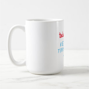Dagens mål: behålla av de små människorna leva kaffemugg
