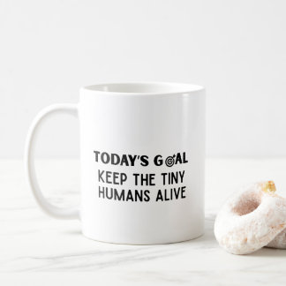 Dagens mål Håll de små människorna vid liv Kaffemugg