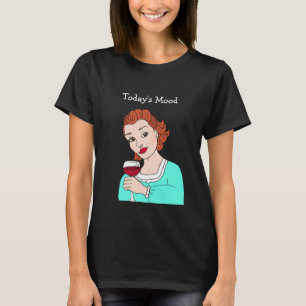 Dagens Mood, roligt vin humor Retro Dam T Shirt