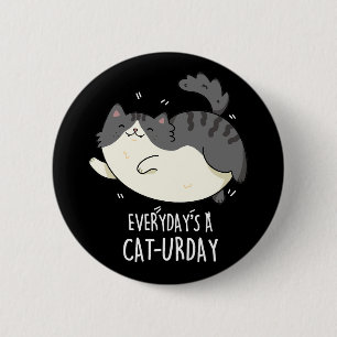 Dagens Mörk BG för en katt-urday-nuny Cat Pun Knapp