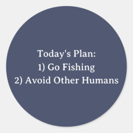 Dagens plan: 1) fisketur 2) Undvik andra människor Runt Klistermärke