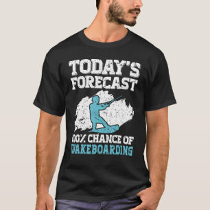 Dagens prognos - 100 möjligheter att vakta Wakeboa T Shirt