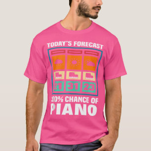 Dagens prognos chans för pianospelare pianist nej t shirt