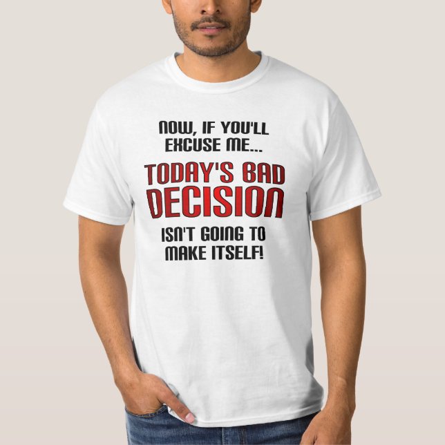 Dagens roliga dåliga beslut T-shirt (Framsida)